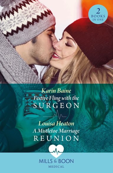 Karin Baine, Louisa Heaton - Festive Fling With The Surgeon / A Mistletoe Marriage Reunion, Häftad