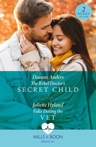 Deanne Anders, Juliette Hyland - Rebel Doctor's Secret Child / Fake Dating The Vet, Häftad
