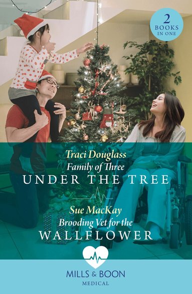 Traci Douglass, Sue MacKay - Family Of Three Under The Tree / Brooding Vet For The Wallflower, Häftad