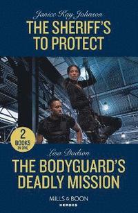 bokomslag The Sheriff's To Protect / The Bodyguard's Deadly Mission