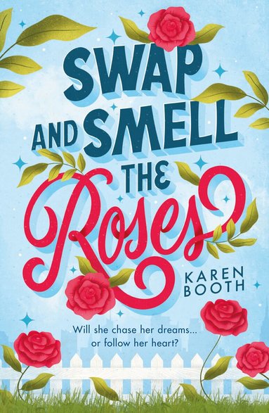 Karen Booth - Swap And Smell The Roses, Häftad