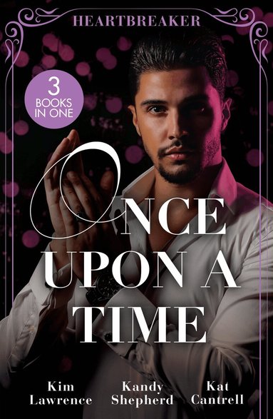 Kim Lawrence, Kandy Shepherd, Kat Cantrell - Once Upon A Time: Heartbreaker, Häftad