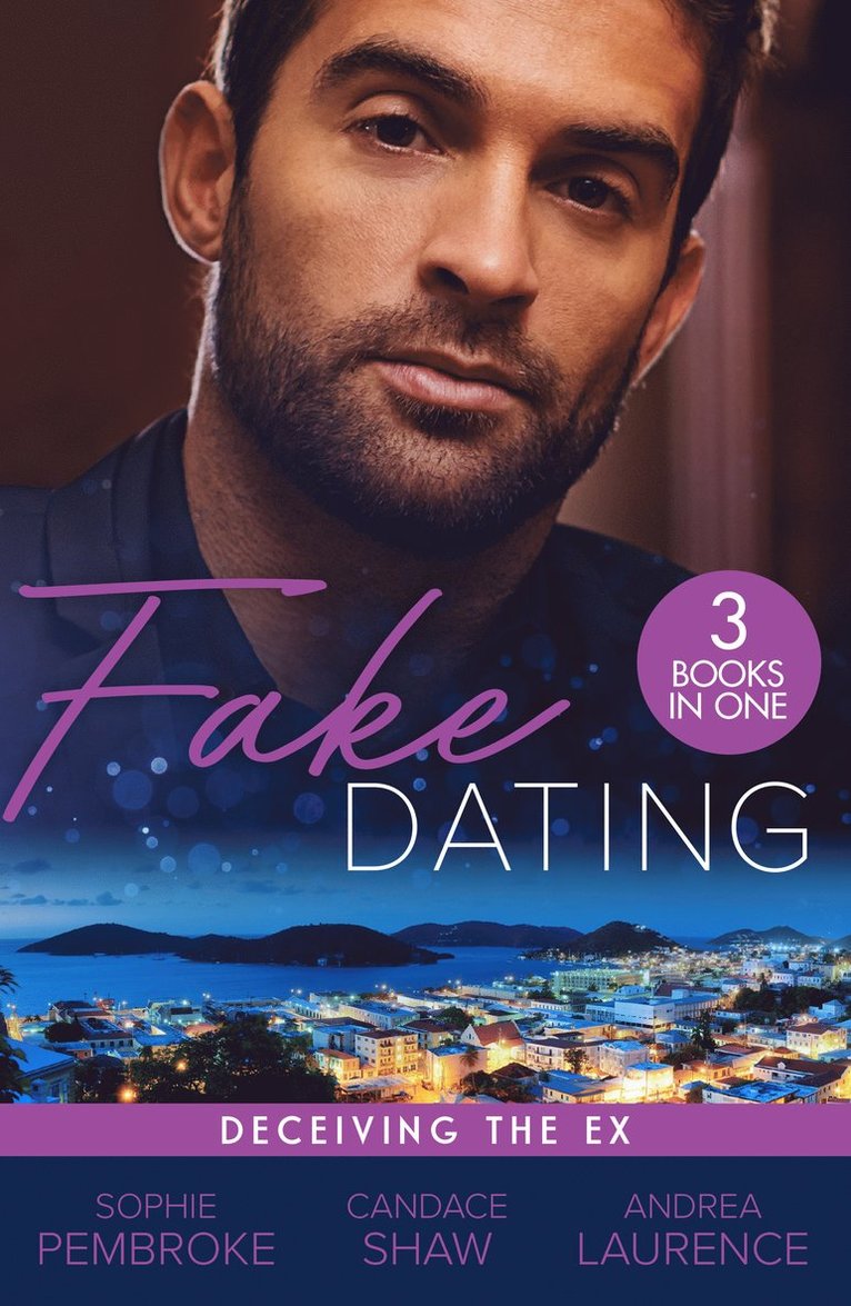 Sophie Pembroke, Candace Shaw, Andrea Laurence - Fake Dating: Deceiving The Ex, Häftad