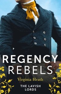 bokomslag Regency Rebels: The Lavish Lords