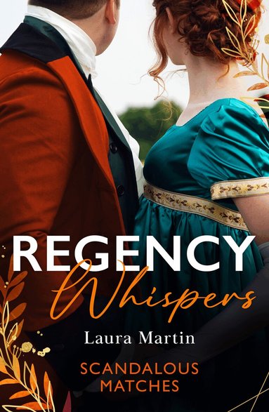 Laura Martin - Regency Whispers: Scandalous Matches, Häftad