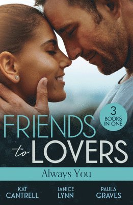 Kat Cantrell, Janice Lynn, Paula Graves - Friends To Lovers: Always You, Häftad