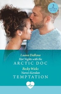 bokomslag Hot Nights With The Arctic Doc / Nurse's Keralan Temptation