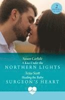 bokomslag A Kiss Under The Northern Lights / Healing The Baby Surgeon's Heart