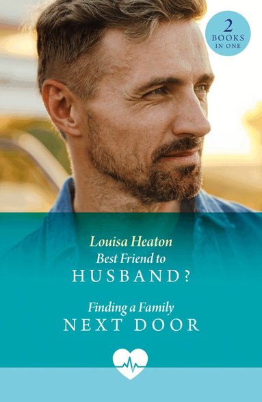 Louisa Heaton - Best Friend To Husband? / Finding A Family Next Door, Häftad