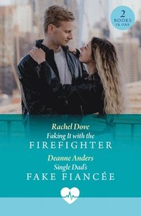 bokomslag Faking It With The Firefighter / Single Dad's Fake Fiancée