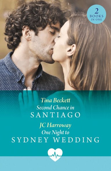 Tina Beckett, JC Harroway - Second Chance In Santiago / One Night To Sydney Wedding, Häftad