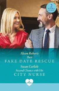 bokomslag Their Fake Date Rescue / Second Chance With His City Nurse