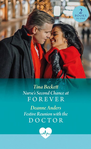 Tina Beckett, Deanne Anders - Nurse's Second Chance At Forever / Festive Reunion With The Doctor, Häftad