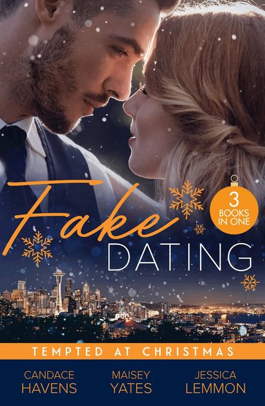 Candace Havens, Maisey Yates, Jessica Lemmon - Fake Dating: Tempted At Christmas, Häftad