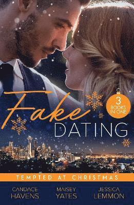 Candace Havens, Maisey Yates, Jessica Lemmon - Fake Dating: Tempted At Christmas, Häftad