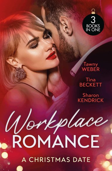 Tawny Weber, Tina Beckett, Sharon Kendrick - Workplace Romance: A Christmas Date, Häftad