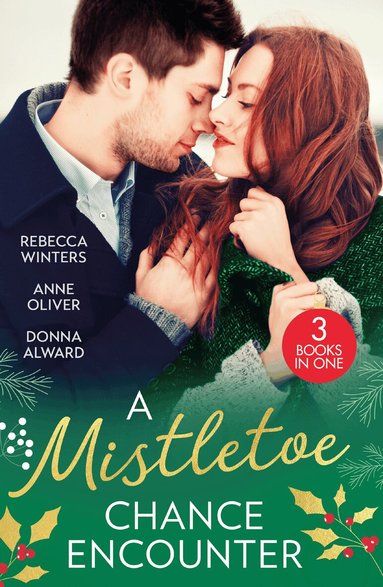 Rebecca Winters, Anne Oliver, Donna Alward - Mistletoe Chance Encounter, Häftad