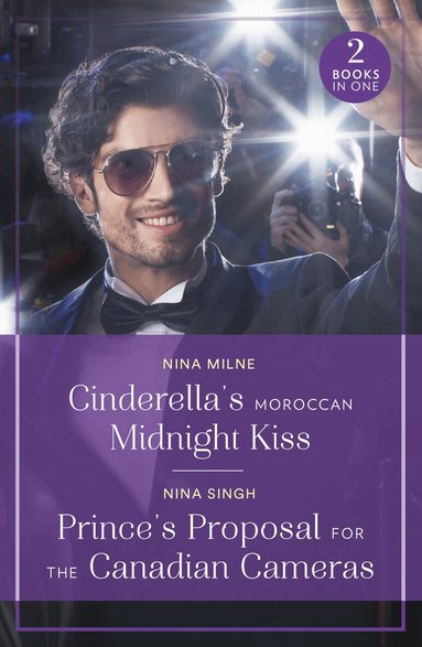 Nina Milne, Nina Singh - Cinderella's Moroccan Midnight Kiss / Prince's Proposal For The Canadian Cameras, Häftad