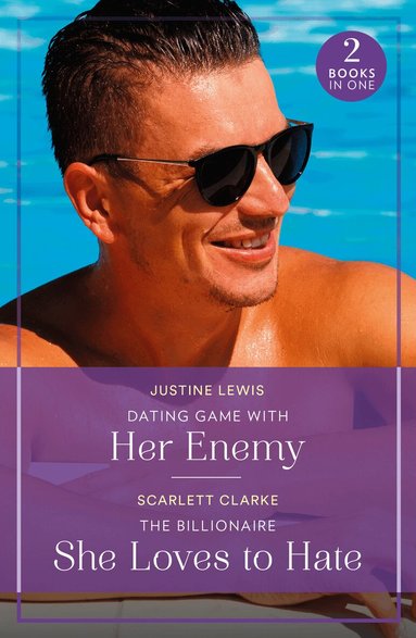 Justine Lewis, Scarlett Clarke - Dating Game With Her Enemy / The Billionaire She Loves To Hate, Häftad