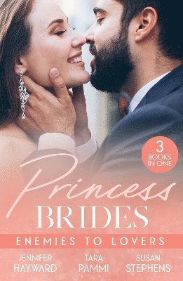Jennifer Hayward, Tara Pammi, Susan Stephens - Princess Brides: Enemies To Lovers, Häftad