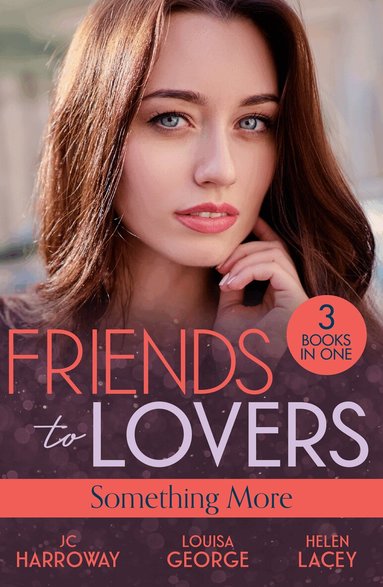 JC Harroway, Louisa George, Helen Lacey - Friends To Lovers: Something More, Häftad