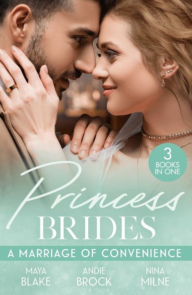 Maya Blake, Andie Brock, Nina Milne - Princess Brides: A Marriage Of Convenience, Häftad