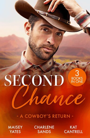 Maisey Yates, Charlene Sands, Kat Cantrell - Second Chance: A Cowboy's Return, Häftad