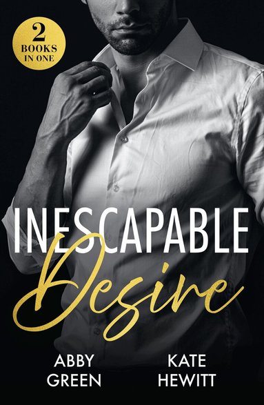 Abby Green, Kate Hewitt - Inescapable Desire, Häftad