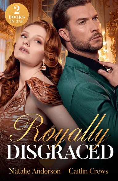 Natalie Anderson, Caitlin Crews - Royally Disgraced, Häftad