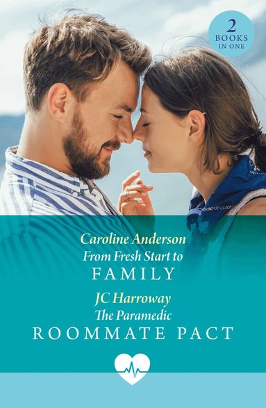 Caroline Anderson, JC Harroway - From Fresh Start To Family / The Paramedic Roommate Pact, Häftad