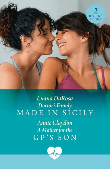 Luana DaRosa, Annie Claydon - Doctor's Family Made In Sicily / A Mother For The Gp's Son, Häftad