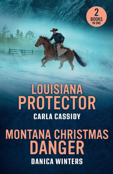 Carla Cassidy, Danica Winters - Louisiana Protector / Montana Christmas Danger, Häftad