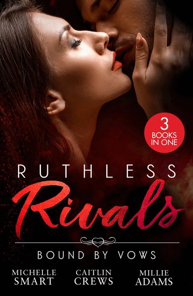 Michelle Smart, Caitlin Crews, Millie Adams - Ruthless Rivals: Bound By Vows, Häftad