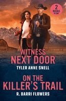 Tyler Anne Snell, R. Barri Flowers - Witness Next Door / On The Killer's Trail, Häftad