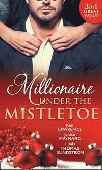 bokomslag Millionaire under the mistletoe - the playboys mistress / christmas in the