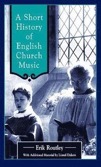 bokomslag A Short History of English Church Music