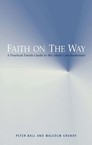 Peter Ball, Malcolm Grundy - Faith on the Way, Häftad