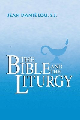 bokomslag The Bible and the Liturgy