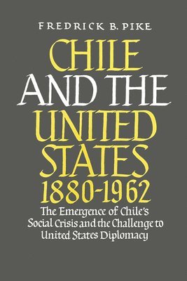 Chile and the United States 1880-1962 1