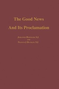 bokomslag Good News And Its Proclamation