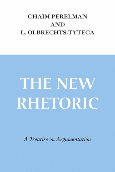 Chaïm Perelman, L. Olbrechts-Tyteca - New Rhetoric, the, Inbunden