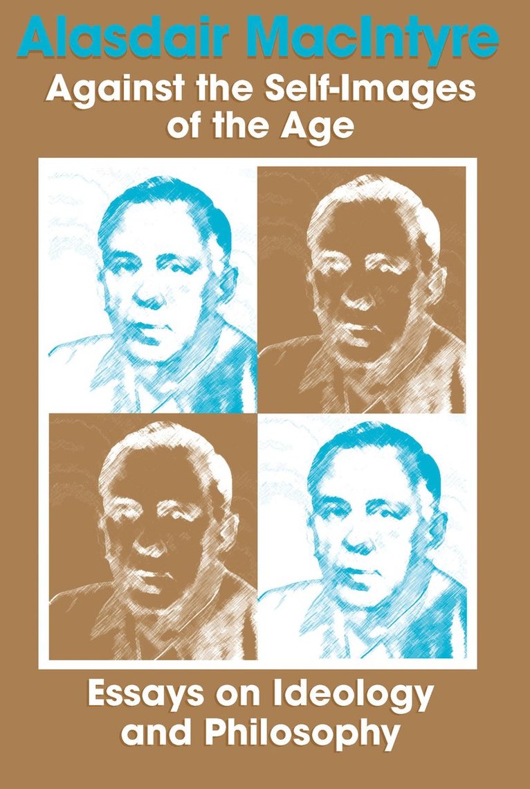Alasdair MacIntyre, Alasdair Macintyre - Against the Self-Images of the Age, Inbunden