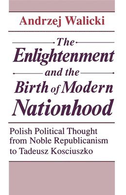 bokomslag Age of Enlightenment and the Birth of Modern Nationhood