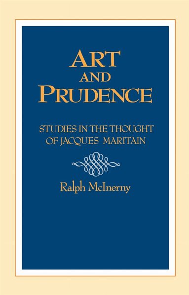 Ralph McInerny - Art and Prudence, Häftad