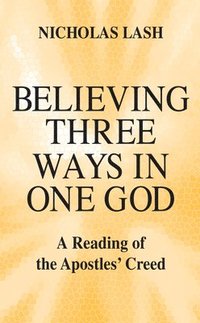 bokomslag Believing Three Ways in One God