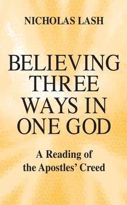 Believing Three Ways in One God 1