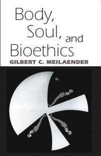 bokomslag Body, Soul and Bioethics