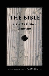 bokomslag The Bible in Greek Christian Antiquity