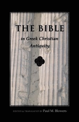 The Bible in Greek Christian Antiquity 1