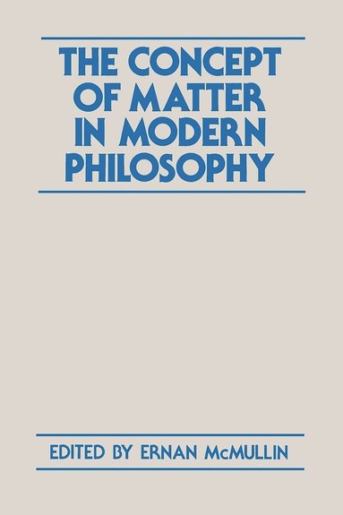 Ernan McMullin - Concept of Matter in Modern Philosophy, Häftad